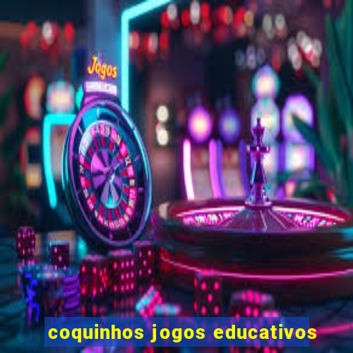 coquinhos jogos educativos